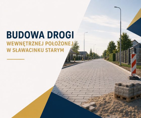 Budowa drogi wewnętrznej w Sławacinku Starym